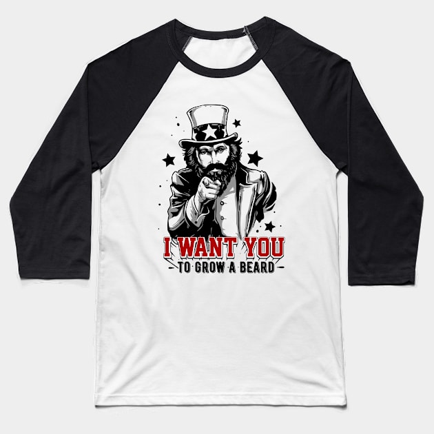 I Want You To Grow A Beard Baseball T-Shirt by ShopCulture